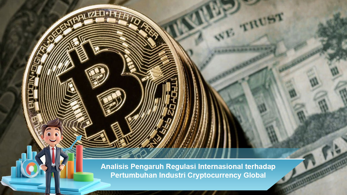 Analisis-Pengaruh-Regulasi-Internasional-terhadap-Pertumbuhan-Industri-Cryptocurrency-Global-Jangka-Panjang-Berkelanjutan