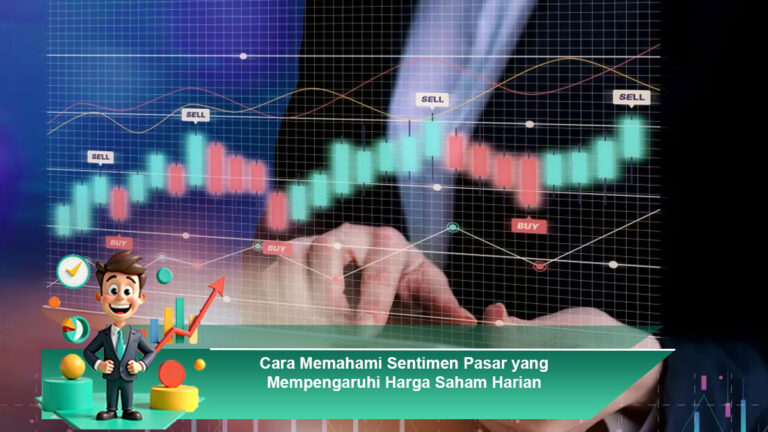 Cara-Memahami-Sentimen-Pasar-yang-Mempengaruhi-Harga-Saham-Harian