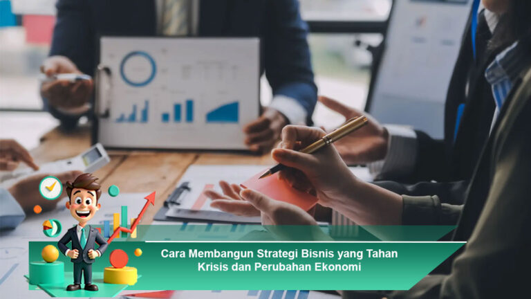Cara-Membangun-Strategi-Bisnis-yang-Tahan-Krisis-dan-Perubahan-Ekonomi