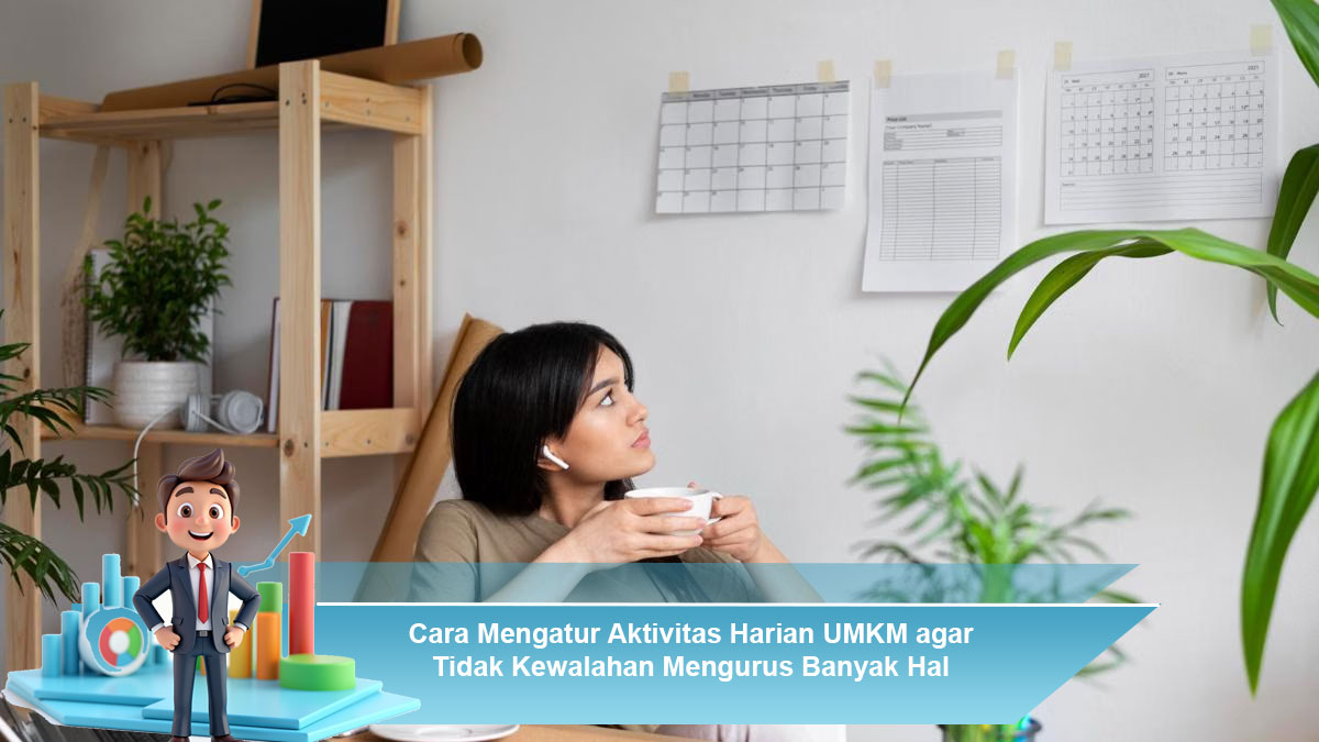 Cara-Mengatur-Aktivitas-Harian-UMKM-agar-Tidak-Kewalahan-Mengurus-Banyak-Hal