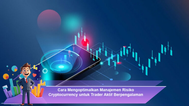 Cara-Mengoptimalkan-Manajemen-Risiko-Cryptocurrency-untuk-Trader-Aktif-Berpengalaman