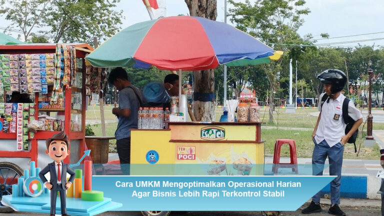Cara-UMKM-Mengoptimalkan-Operasional-Harian-Agar-Bisnis-Lebih-Rapi-Terkontrol-Stabil-Berkelanjutan