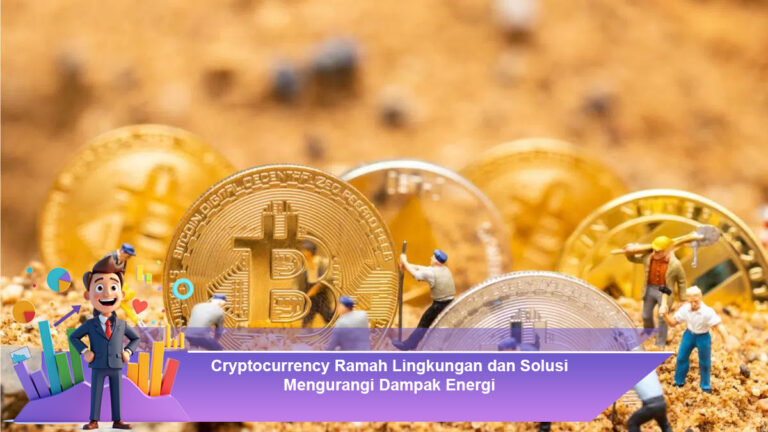 Cryptocurrency-Ramah-Lingkungan-dan-Solusi-Mengurangi-Dampak-Energi