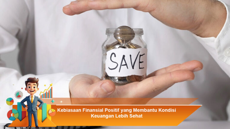 Kebiasaan-Finansial-Positif-yang-Membantu-Kondisi-Keuangan-Lebih-Sehat