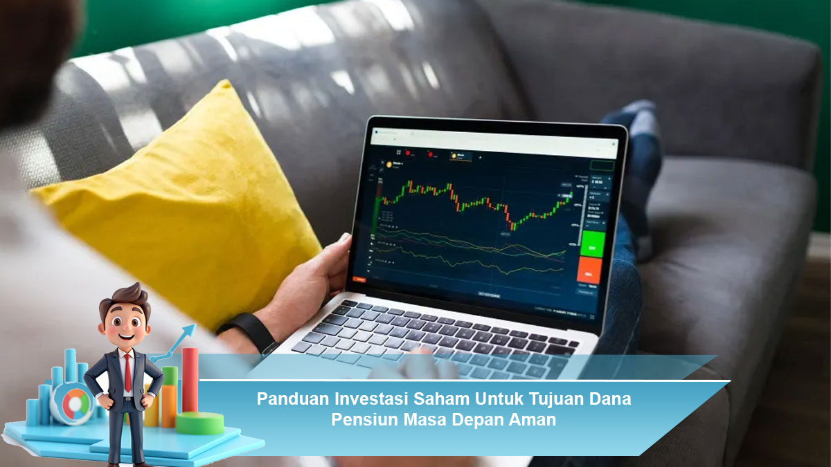 Panduan-Investasi-Saham-Untuk-Tujuan-Dana-Pensiun-Masa-Depan-Aman