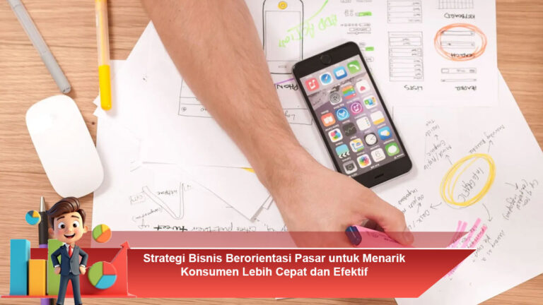 Strategi-Bisnis-Berorientasi-Pasar-untuk-Menarik-Konsumen-Lebih-Cepat-dan-Efektif