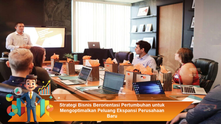 Strategi-Bisnis-Berorientasi-Pertumbuhan-untuk-Mengoptimalkan-Peluang-Ekspansi-Perusahaan-Baru