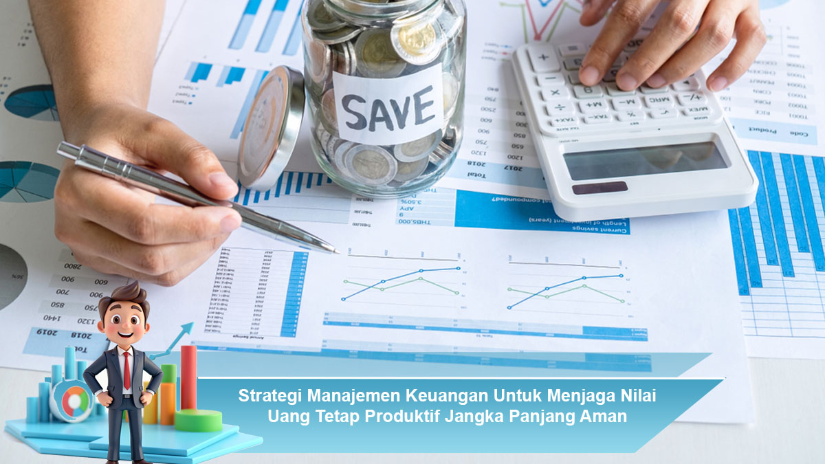 Strategi-Manajemen-Keuangan-Untuk-Menjaga-Nilai-Uang-Tetap-Produktif-Jangka-Panjang-Aman