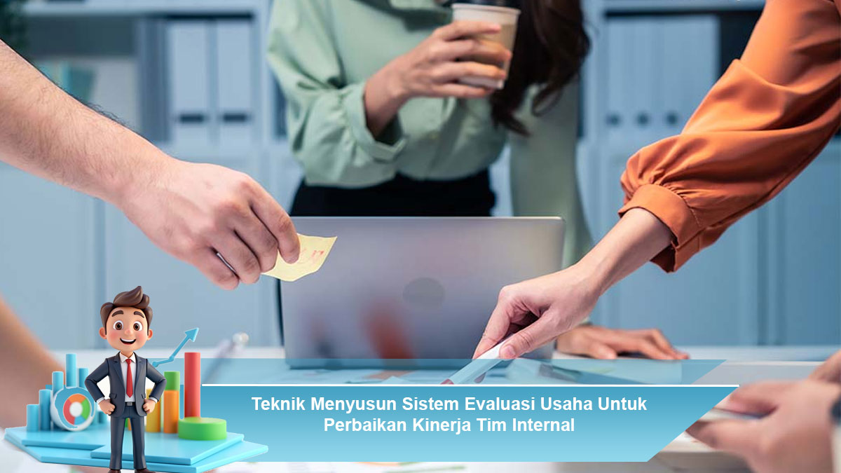 Teknik-Menyusun-Sistem-Evaluasi-Usaha-Untuk-Perbaikan-Kinerja-Tim-Internal