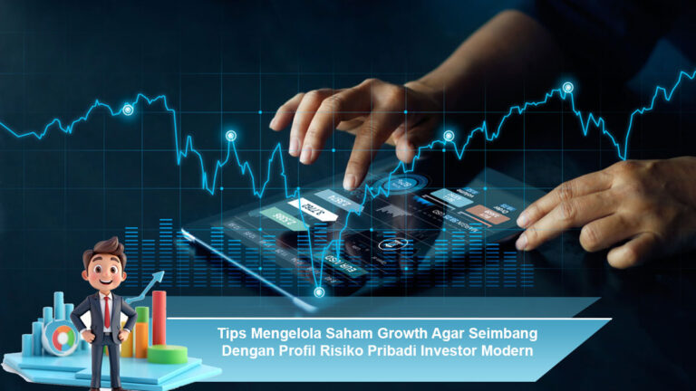 Tips-Mengelola-Saham-Growth-Agar-Seimbang-Dengan-Profil-Risiko-Pribadi-Investor-Modern