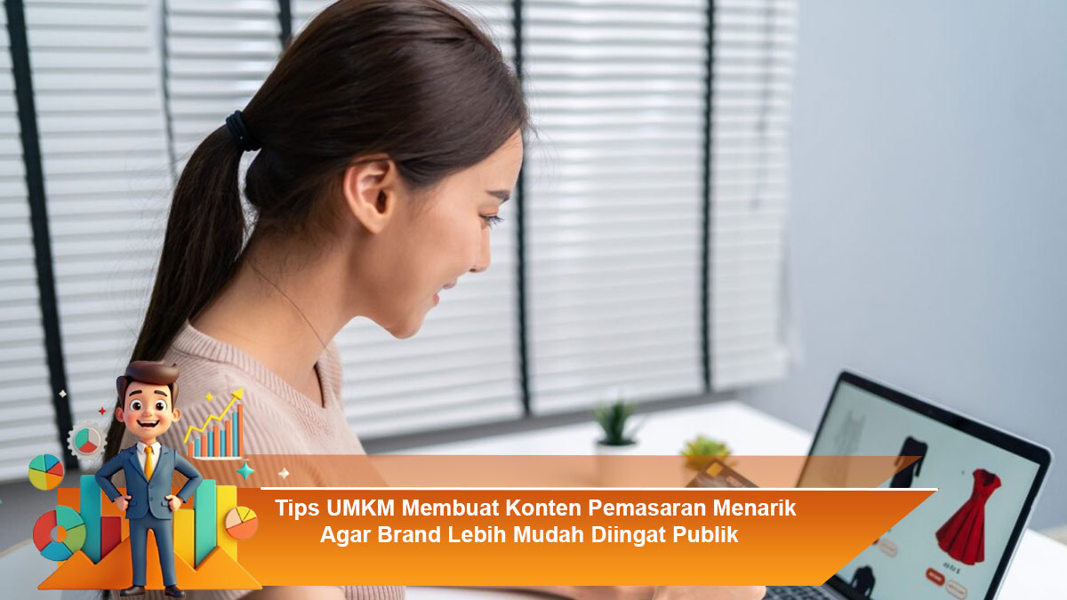 Tips-UMKM-Membuat-Konten-Pemasaran-Menarik-Agar-Brand-Lebih-Mudah-Diingat-Publik