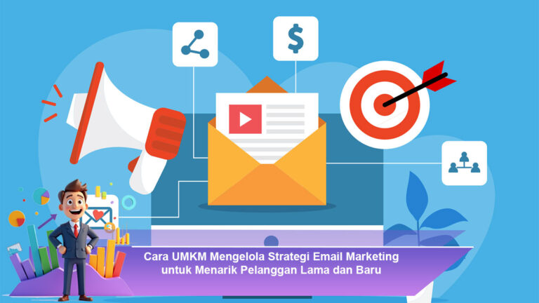Cara-UMKM-Mengelola-Strategi-Email-Marketing-untuk-Menarik-Pelanggan-Lama-dan-Baru