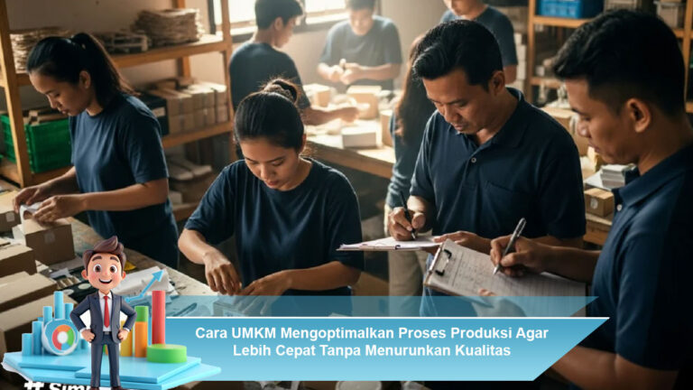 Cara-UMKM-Mengoptimalkan-Proses-Produksi-Agar-Lebih-Cepat-Tanpa-Menurunkan-Kualitas