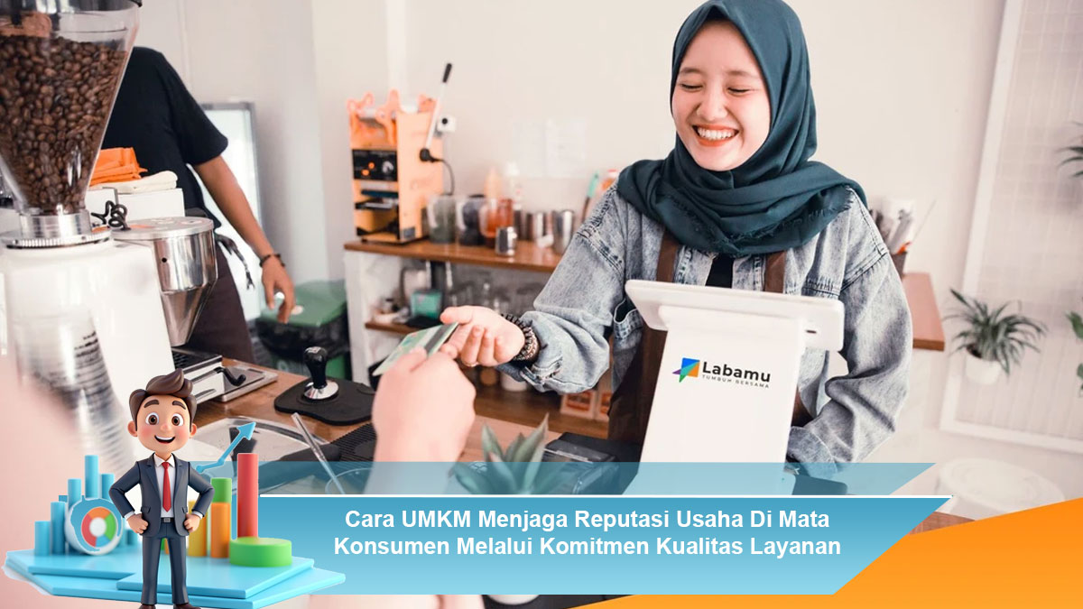 Cara-UMKM-Menjaga-Reputasi-Usaha-Di-Mata-Konsumen-Melalui-Komitmen-Kualitas-Layanan