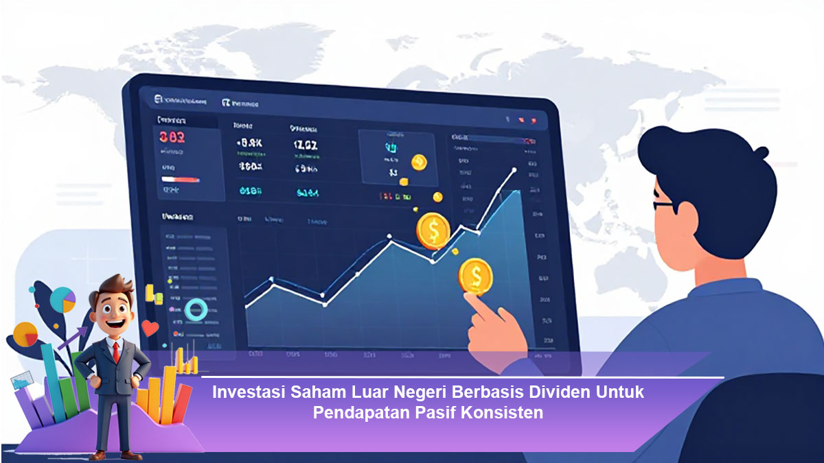 Investasi-Saham-Luar-Negeri-Berbasis-Dividen-Untuk-Pendapatan-Pasif-Konsisten