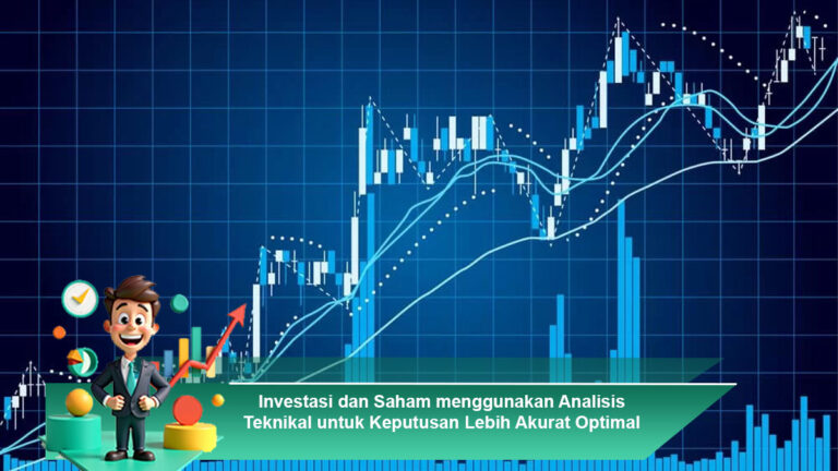 Investasi-dan-Saham-menggunakan-Analisis-Teknikal-untuk-Keputusan-Lebih-Akurat-Optimal