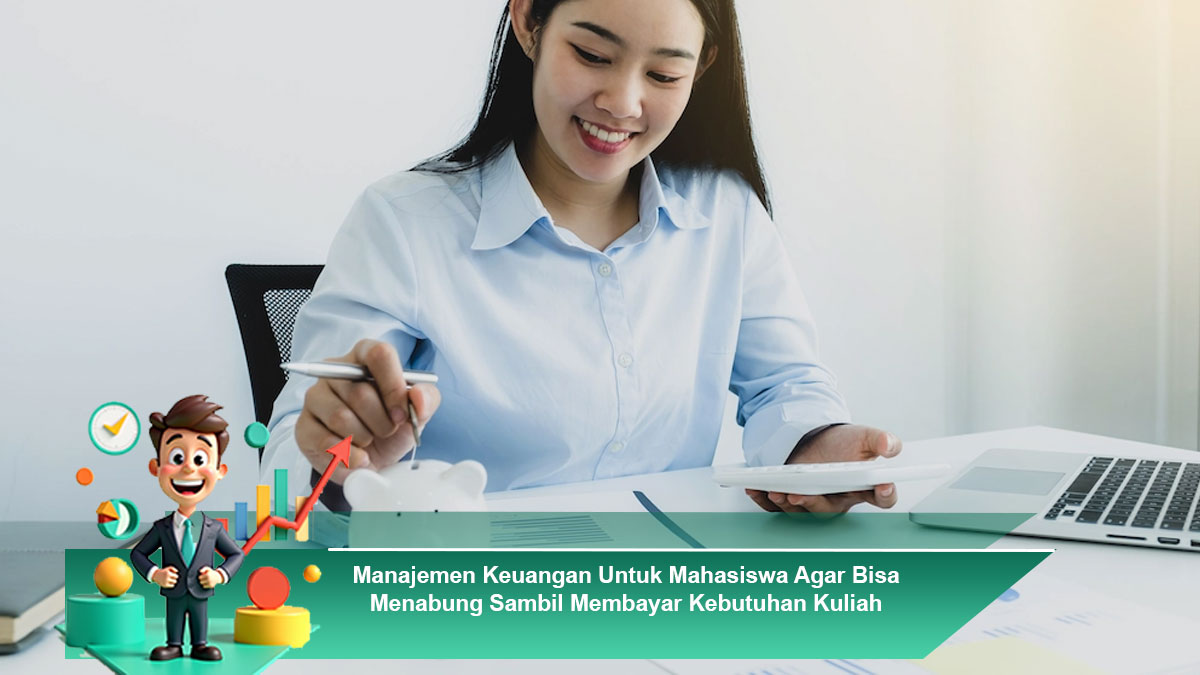 Manajemen-Keuangan-Untuk-Mahasiswa-Agar-Bisa-Menabung-Sambil-Membayar-Kebutuhan-Kuliah