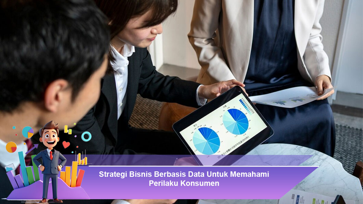 Strategi-Bisnis-Berbasis-Data-Untuk-Memahami-Perilaku-Konsumen