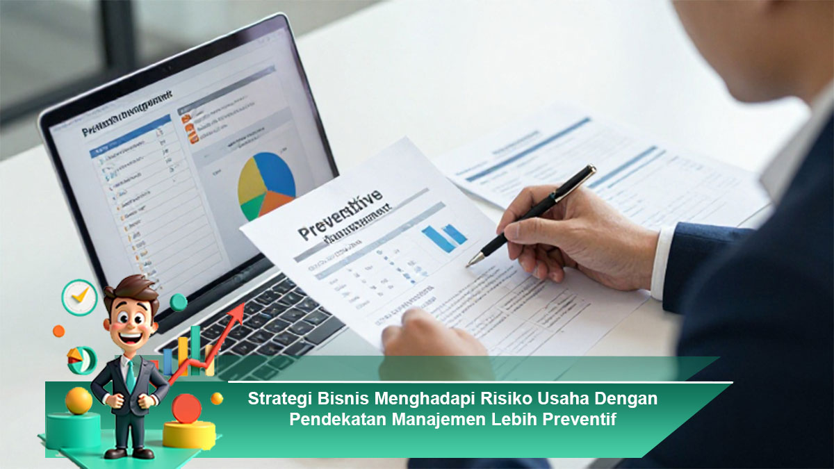 Strategi-Bisnis-Menghadapi-Risiko-Usaha-Dengan-Pendekatan-Manajemen-Lebih-Preventif