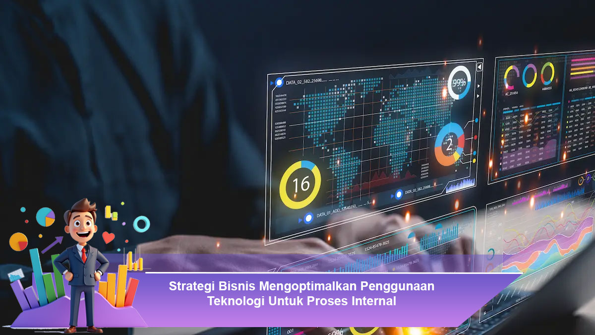 Strategi-Bisnis-Mengoptimalkan-Penggunaan-Teknologi-Untuk-Proses-Internal