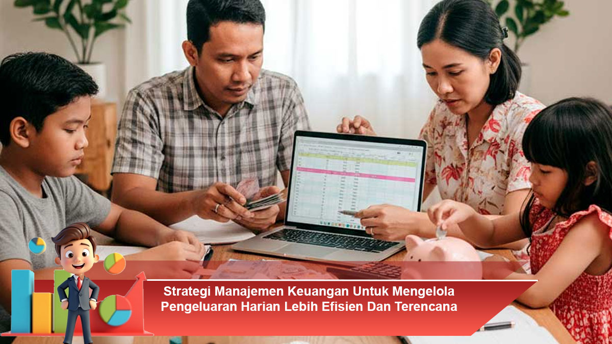 Strategi-Manajemen-Keuangan-Untuk-Mengelola-Pengeluaran-Harian-Lebih-Efisien-Dan-Terencana