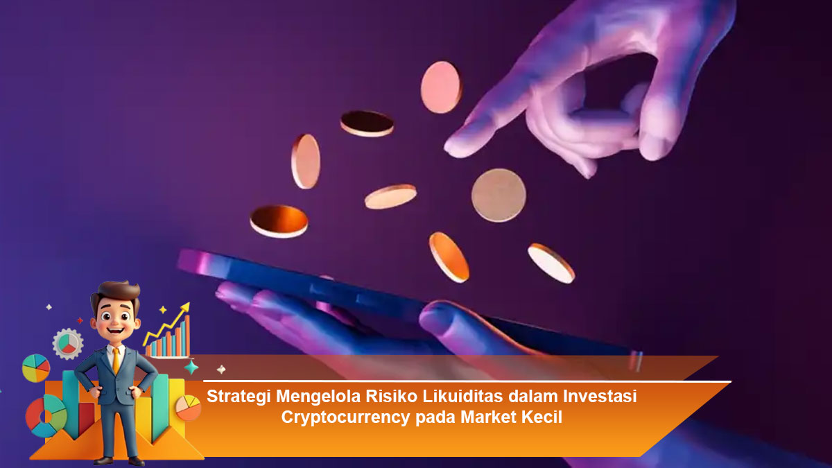Strategi-Mengelola-Risiko-Likuiditas-dalam-Investasi-Cryptocurrency-pada-Market-Kecil