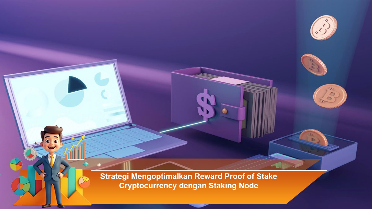 Strategi-Mengoptimalkan-Reward-Proof-of-Stake-Cryptocurrency-dengan-Staking-Node