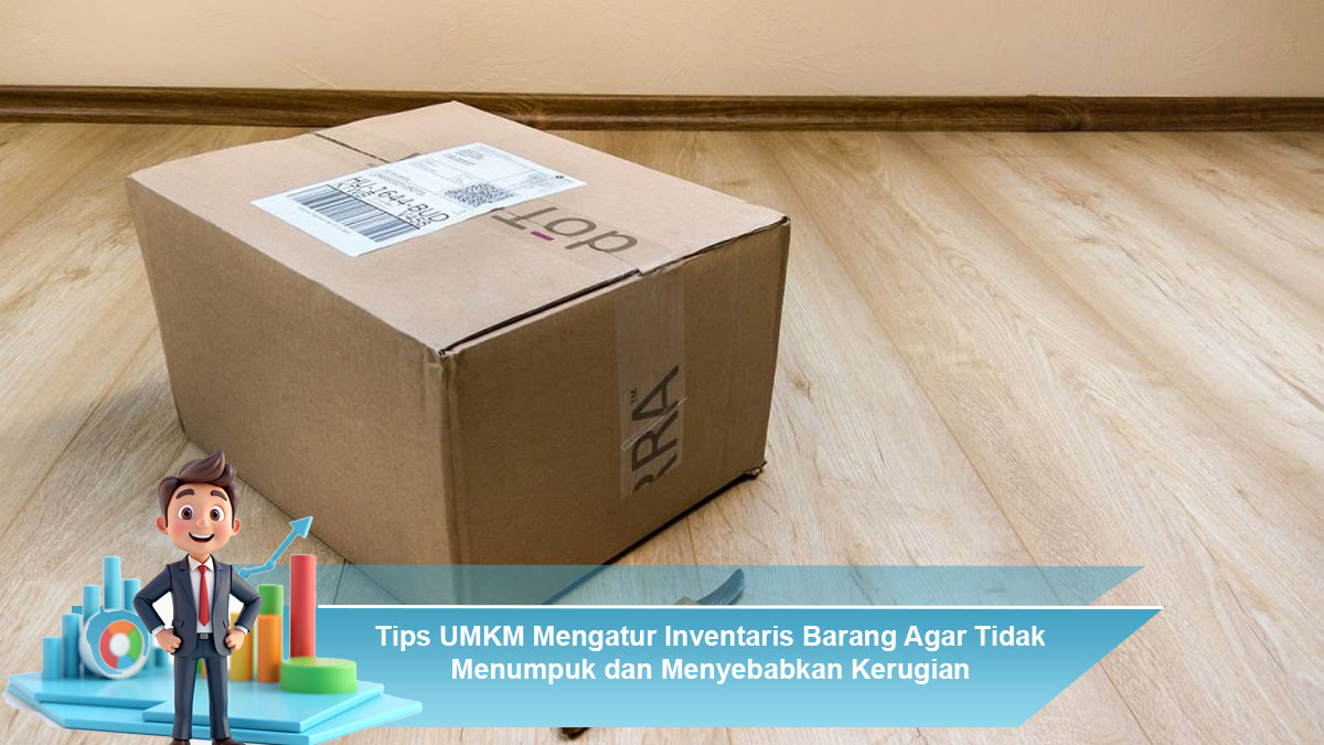Tips-UMKM-Mengatur-Inventaris-Barang-Agar-Tidak-Menumpuk-dan-Menyebabkan-Kerugian